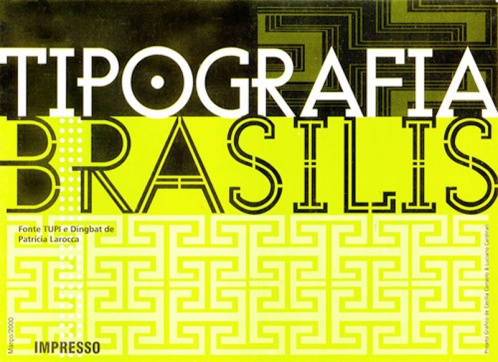 Identidade Visual para  a mostra Tipografia Brasilis 1. Tipografia desenvolvida por Patrcia Larocca.